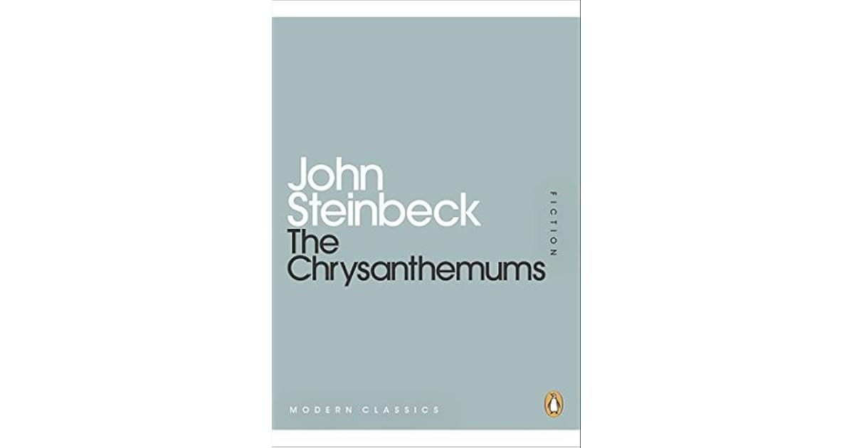 The Chrysanthemums by John Steinbeck