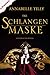 Die Schlangenmaske by Annabelle Tilly