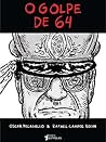 O Golpe de 64 by Oscar Pilagallo