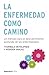 La enfermedad como camino by Thorwald Dethlefsen