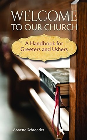 Welcome to Our Church: A Handbook for Greeters and Ushers (Kindle Edition)