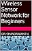 Wireless Sensor Network for Beginners
