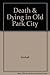 Death & Dying in Old Park City