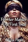 For Her Master: The First Trial