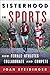 Sisterhood in Sports by Joan Steidinger Sisterhood in Sports by Joan Steidinger