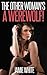 The Other Woman's a Werewolf!