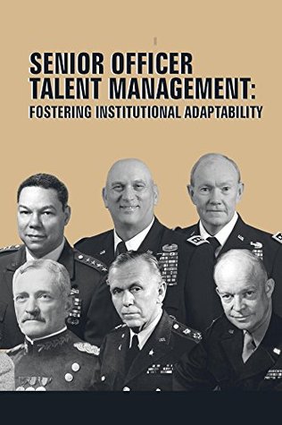 Senior Officer Talent Management: Fostering Institutional Adaptability (Kindle Edition)
