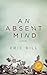 An Absent Mind