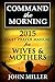 Command the Morning: Daily Prayer Manual for Wives & Mothers (Command the Morning Daily Prayer Manuals Book 6)