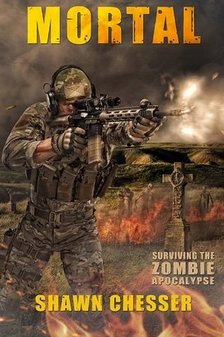 Mortal (Surviving the Zombie Apocalypse, #6)