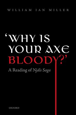 Why Is Your Axe Bloody?': A Reading of Njàls Saga (Kindle Edition)
