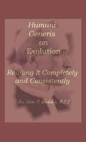 Humani Generis on Evolution: Reading It Completely and Consistently (Paperback)