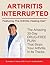 Arthritis Interrupted, Volume 1