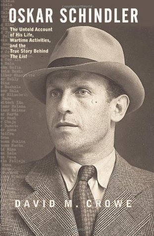 Oskar Schindler: The Untold Account of His Life, Wartime Activities, and the True Story Behind the List (Hardcover)