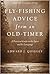 Fly-Fishing Advice from an Old-Timer: A Practical Guide to the Sport and Its Language