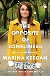 The Opposite of Loneliness: Essays and Stories Book cover for The Opposite of Loneliness: Essays and Stories