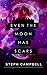 Even the Moon Has Scars
