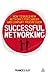 Successful Networking: How to Build New Networks for Career and Company Progression (Creating Success Book 147)