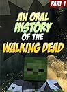 A Minecraft Oral History of The Walking Dead: An Unofficial Minecraft Zombie Adventure (ft. Sky vs. Zombies Book 1)