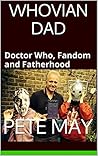 Book cover for Whovian Dad: A Doctor Who Fan's Travels Through Time and Space (Kindle Single)