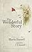 The Wonderful Story of Wisdom, Love and Grace Divine by Maria Russell