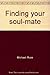 Finding your soul-mate