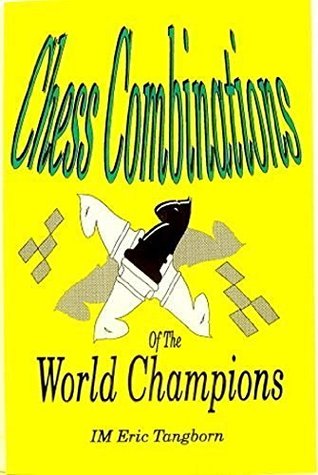 Chess Combinations of the World Champions: Steinitz to Tal (Kindle Edition)