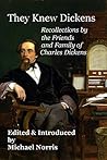 They Knew Dickens: Recollections by the Friends and Family of Charles Dickens