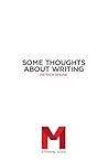 Some Thoughts About Writing: A Minimal Guide Some Thoughts About Writing: A Minimal Guide