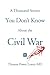 A Thousand Stories You Don't Know About the Civil War
