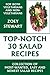 Top 30 Tasty Salad Recipes: 2013 Collection of Most-Wanted, Mouth-Watering, Easy And Healthy Salad Recipes For Both Vegetarians And Non-Vegetarians