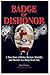 Badge of Dishonor