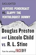 Gaslighted: Slappy the Ventriloquist Dummy vs. Aloysius Pendergast