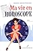Ma vie en horoscope