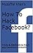 How Hacker's Hack Facebook?