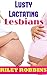 Lusty Lactating Lesbians (Taboo Forbidden Erotica)