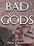 Bad Gods