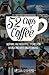 52 Cups of Coffee by Megan Gebhart 52 Cups of Coffee by Megan Gebhart