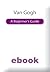 Van Gogh A Beg Guide (BGKF)