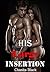 His Large Insertion: 6 Tales of Lust, Love and Forbidden Desires (Explicit Collection of Naughty First Time Encounters with Older Men)(Bundle Pack)