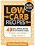 Low Carb High Fat Recipes: 40 Quick, Delicious, and Easy Low Carb Breakfast Recipes To Shed That Weight Today!