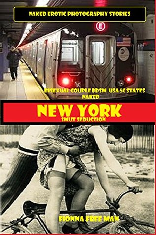 Naked Erotic Photography Stories: Bisexual Couple BDSM  USA 50 States Naked - Smut Seduction (Kindle Edition)