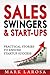 Sales, Swingers & Start-ups: Practical Stories to Ensure Startup Success