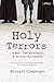 Holy Terrors: A Boy, Two Br...