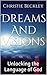 Dreams And Visions: Unlocking the Language of God