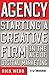 Agency: Starting a Creative Firm in the Age of Digital Marketing (Advertising Age)