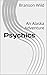 Psychics: An Alaska Adventure (The Alaska Adventures Book 7)