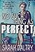 No Such Thing As Perfect