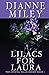 Lilacs for Laura by Dianne Miley
