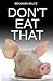Don't Eat That and Other St...